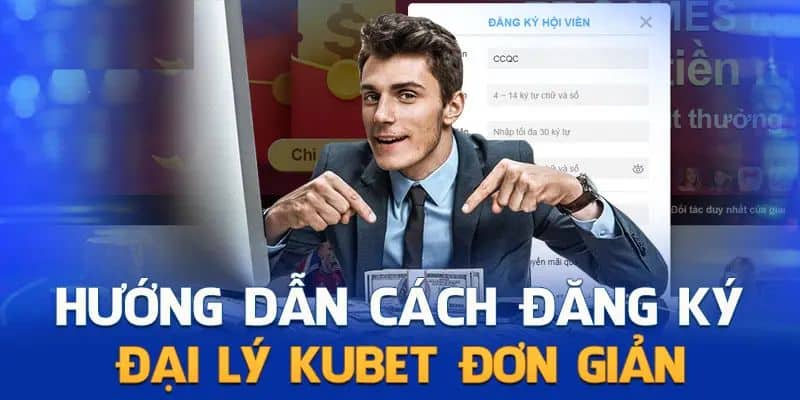 Quy trình đăng ký đại lý KUBET trong 4 bước Quy trình đăng ký đại lý KUBET trong 4 bước