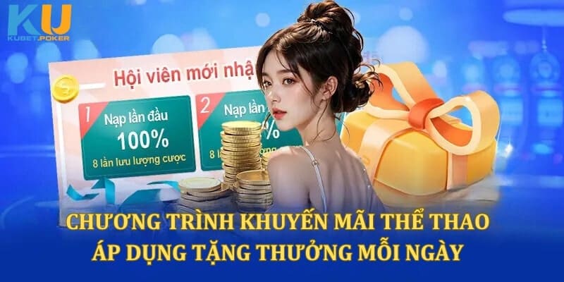 Chương trình khuyến mãi thể thao áp dụng tặng thưởng mỗi ngày Chương trình khuyến mãi thể thao áp dụng tặng thưởng mỗi ngày