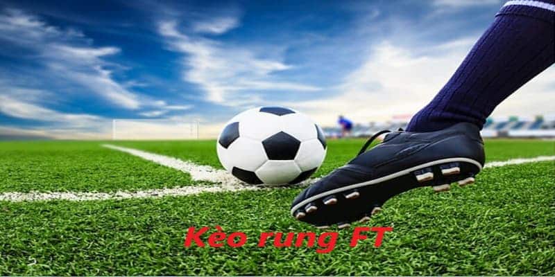 Những hình thức kèo rung FT vô cùng phổ biến trong các trận đấu túc cầu giáo Những hình thức kèo rung FT vô cùng phổ biến trong các trận đấu túc cầu giáo