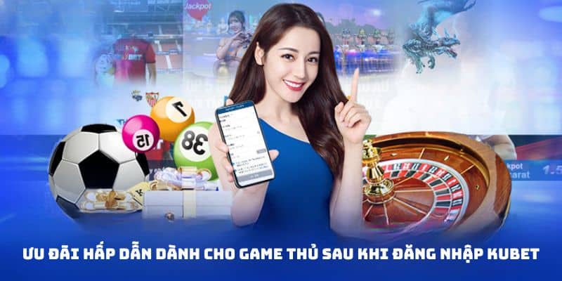 Một số khuyến mãi nổi bật khi ghi danh nền tảng Một số khuyến mãi nổi bật khi ghi danh nền tảng Ku bet