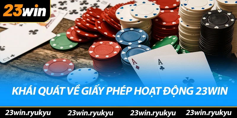 Giấy phép hoạt động 23win: Bảo Chứng cho Tính Pháp Lý Khái quát về giấy phép hoạt động 23win